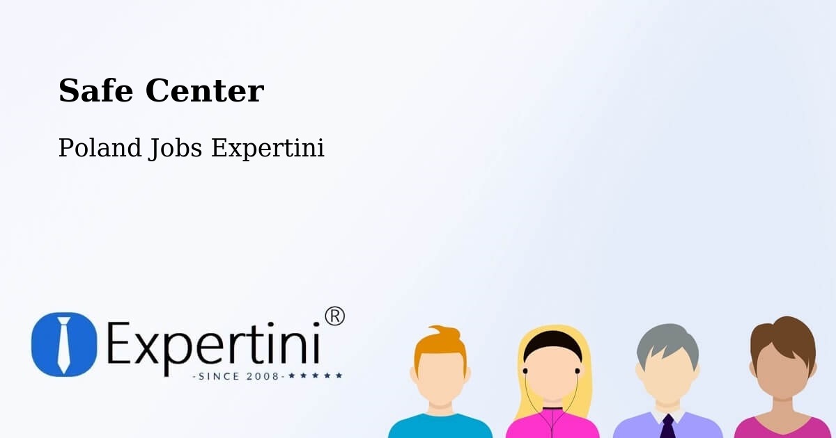 Safety Center – Ruda Śląska - Poland Jobs Expertini